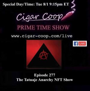 Announcement: Prime Time Episode 277: The Tatuaje Anarchy NFT Show