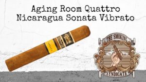 The Smoking Syndicate:  Aging Room Quattro Nicaragua Sonata Vibrato