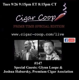 Prime Time Special Edition 147: Joshua Habursky & Glynn Loope, Premium Cigar Association