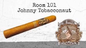 The Smoking Syndicate:  Room101 Johnny Tobacconaut Toro