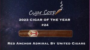 2023 Cigar of the Year Countdown (Coop’s List) #24: Red Anchor Admiral by United Cigars
