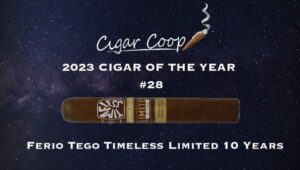 2023 Cigar of the Year Countdown (Coop’s List): #28: Ferio Tego Timeless Limited 10 Years