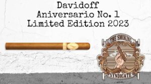 The Smoking Syndicate:  Davidoff Aniversario No. 1 Limited Edition 2023