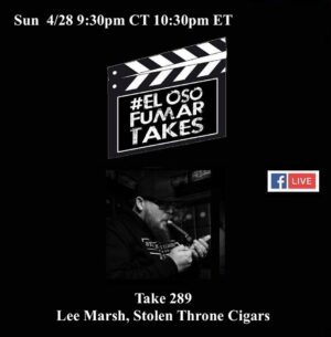 Announcement: El Oso Fumar Takes Take 289: Lee Marsh, Stolen Throne Cigars