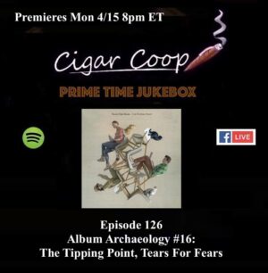 Announcement: Prime Time Jukebox 126: Album Archaeology #16 – The Tipping Point, Tears For Fears