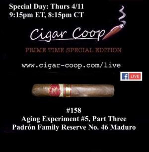 Announcement: Prime Time Special Edition 158: Aging Experiment #5, Part Three: Padrón Family Reserve No 46 Maduro