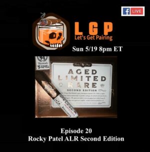 Announcement: Let’s Get Pairing Episode 20: Rocky Patel ALR Second Edition