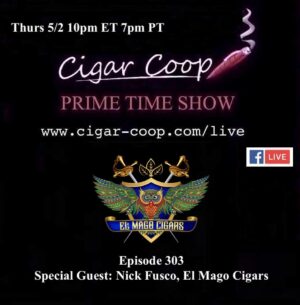 Announcement: Prime Time Episode 303: Nick Fusco, El Mago Cigars