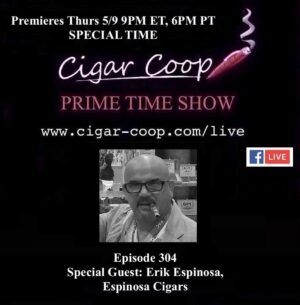 Announcement: Prime Time Episode 304: Erik Espinosa, Espinosa Cigars