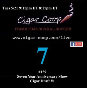 Announcement: Prime Time Special Edition 159: Seven Year Anniversary Show – Cigar Draft #1
