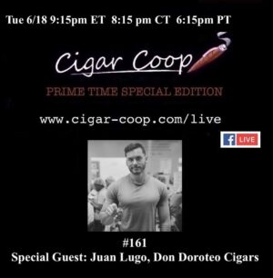 Announcement: Prime Time Special Edition 161: Juan Lugo, Don Doroteo Cigars