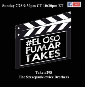 Announcement: El Oso Fumar Takes Take 298: The Szczepankiewicz Brothers