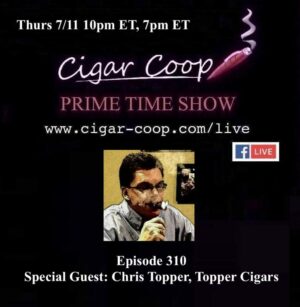 Announcement: Prime Time Episode 310: Chris Topper, Topper Cigars