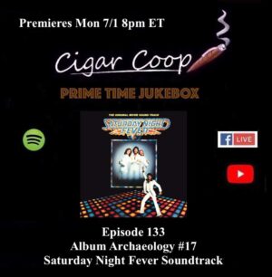 Announcement: Prime Time Jukebox Episode 133: Album Archaeology 17 Saturday Night Fever Soundtrack