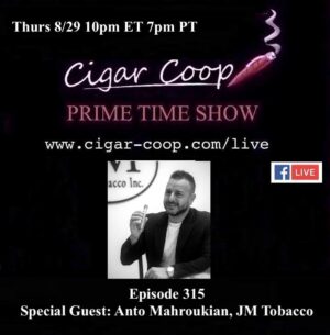 Announcement: Prime Time Episode 315: Anto Mahroukian, JM Tobacco