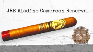 The Smoking Syndicate:  JRE Aladino Cameroon Reserva