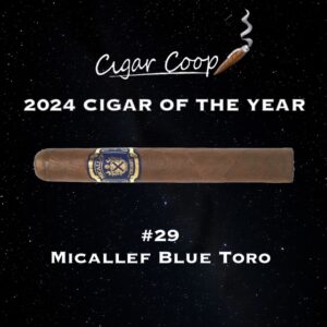 2024 Cigar of the Year Countdown (Coop’s List): #29: Micallef Blue Toro