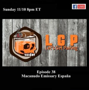 Announcement: Let’s Get Pairing Episode 38: Macanudo Emissary España