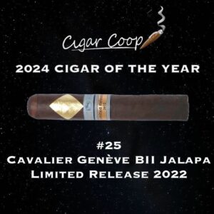 2024 Cigar of the Year Countdown (Coop’s List): #25: Cavalier Genève BII Viso Jalapa Limited Release 2022